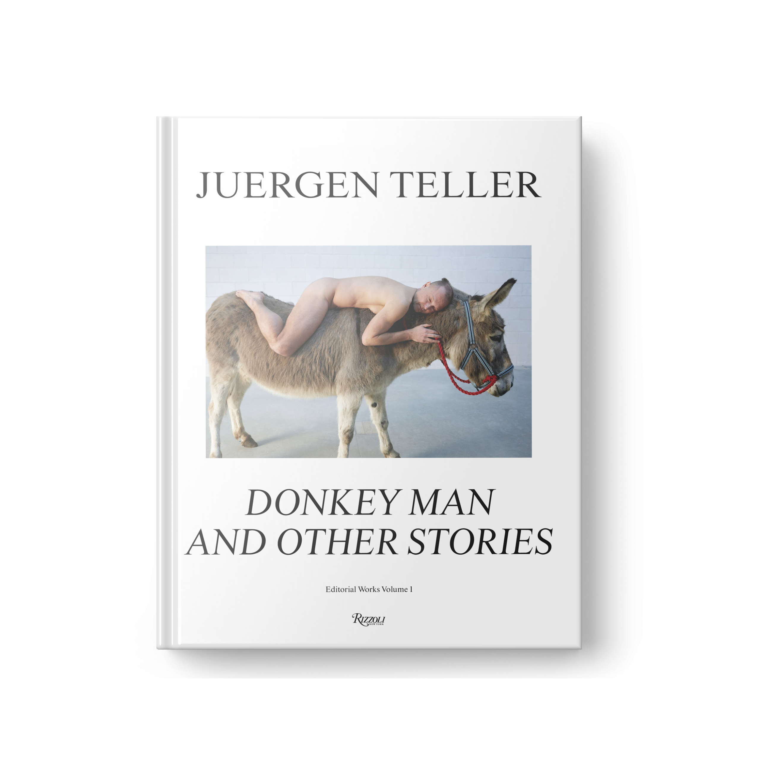 Juergen Teller: Donkey Man and Other Stories