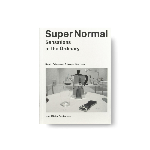 Super Normal, Sensations of the Ordinary - Gessato Design Store