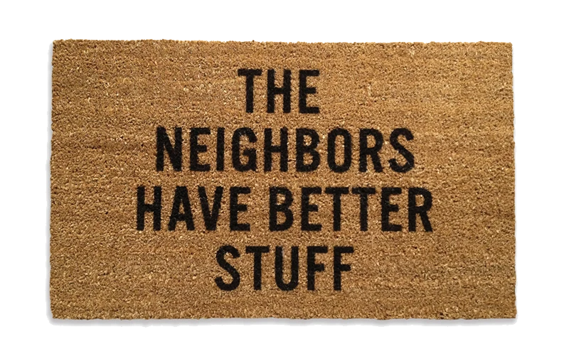 The Neighbors Have Better Stuff, Doormat-0