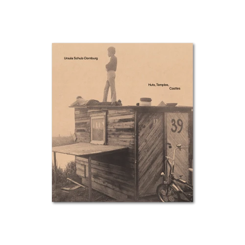 Huts, Temples, Castles by Ursula Schulz-Dornburg