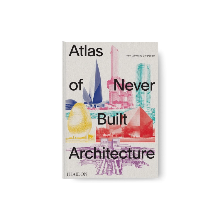 Atlas of Never Built Architecture - Gessato Design Store