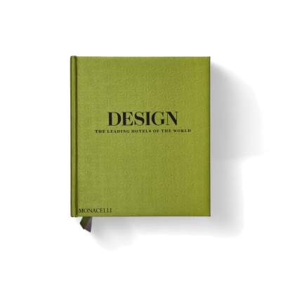 Design: The Leading Hotels of the World – A Celebration of Luxury and Architecture - Gessato Design Store