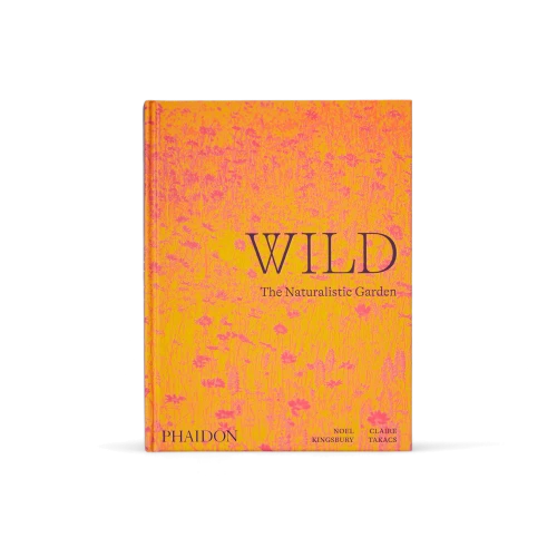Wild: The Beauty of Naturalistic Gardens