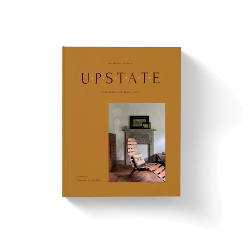 Upstate: Living Spaces with Space to Live