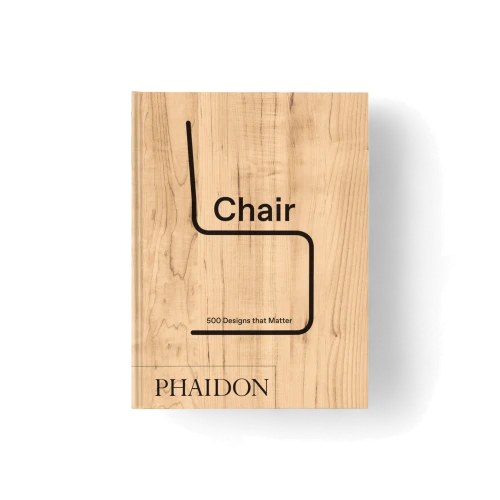 Chair: 500 Designs that Matter